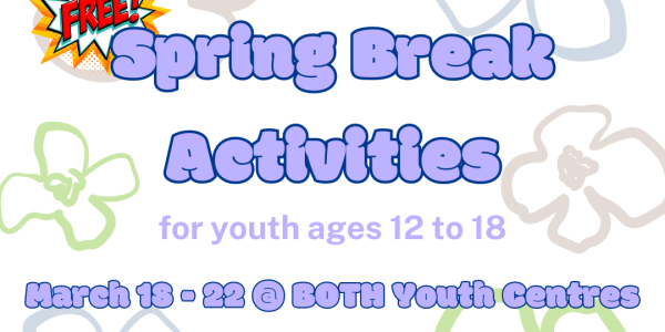 Spring Break Activities - Abbotsford Youth